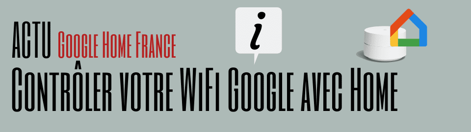 L’application Google Home vous permet de contrôler votre WiFi Google