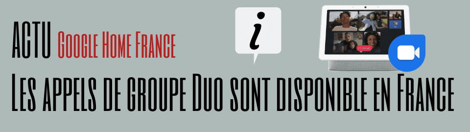 Les appels de groupe Duo sont disponible en France sur Nest Hub Max