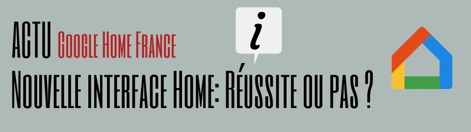 Nouvelle interface de l’application Google Home: Réussite ou pas ?
